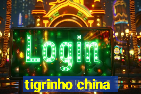 tigrinho china