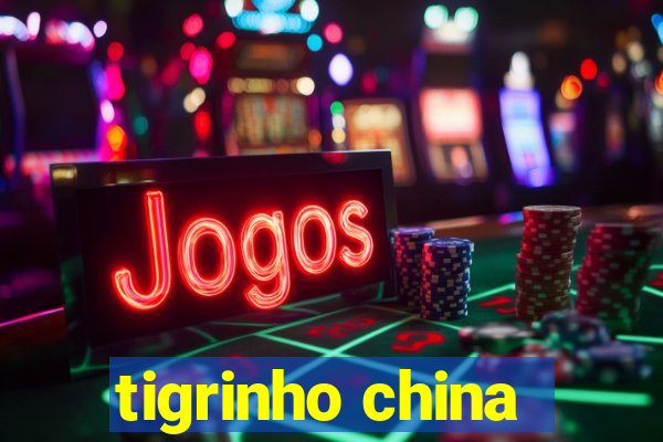 tigrinho china