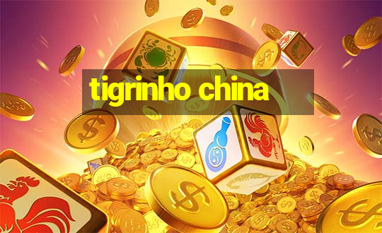 tigrinho china