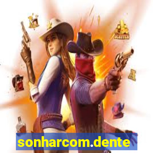 sonharcom.dente