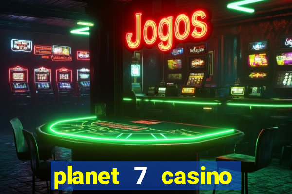 planet 7 casino bonus code