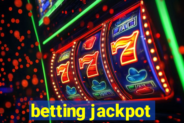 betting jackpot