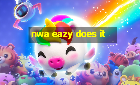 nwa eazy does it