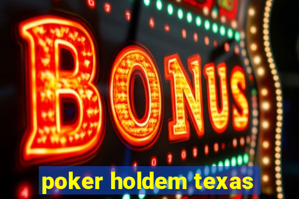 poker holdem texas