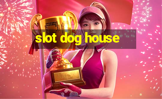 slot dog house