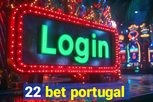 22 bet portugal