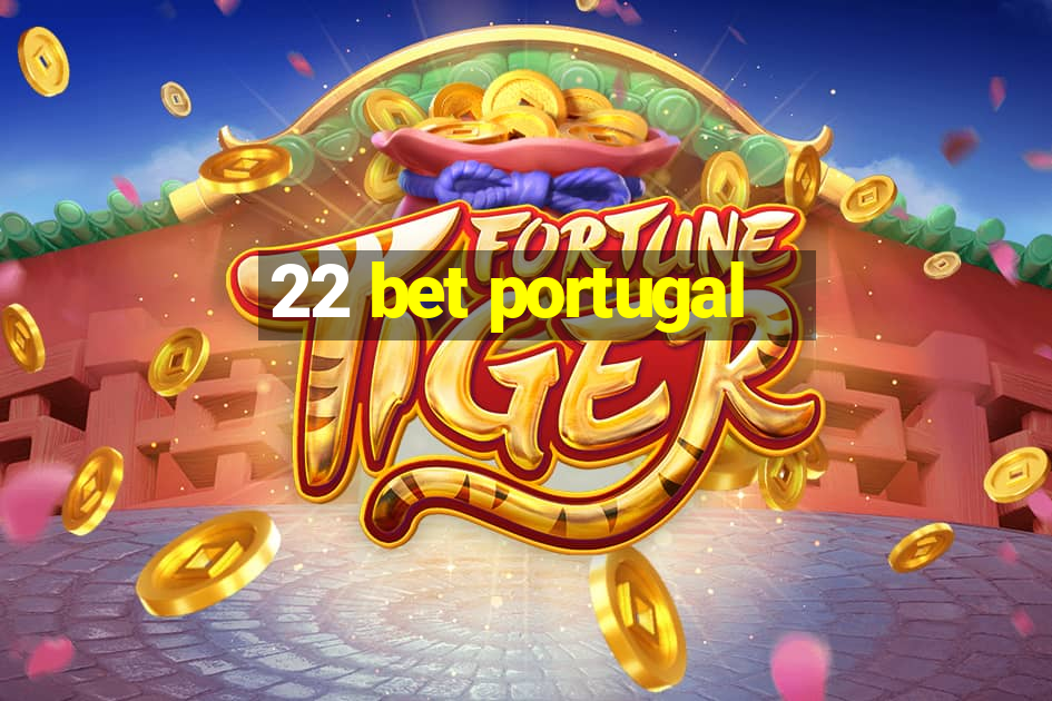 22 bet portugal