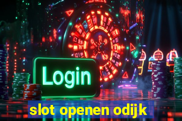 slot openen odijk