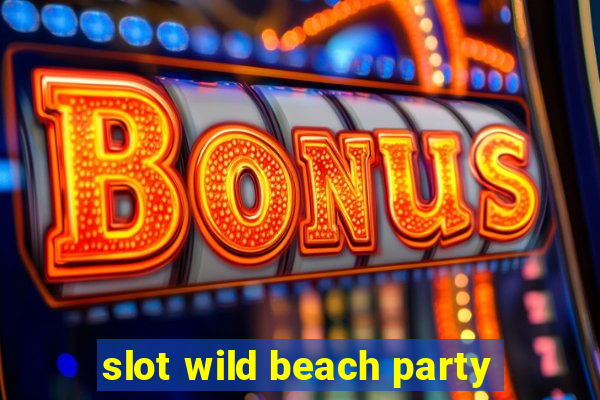 slot wild beach party