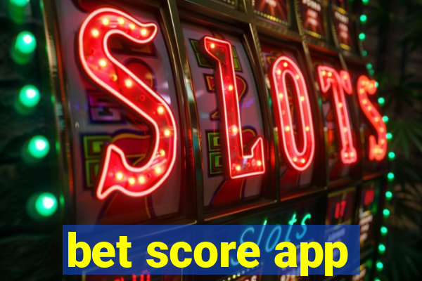 bet score app