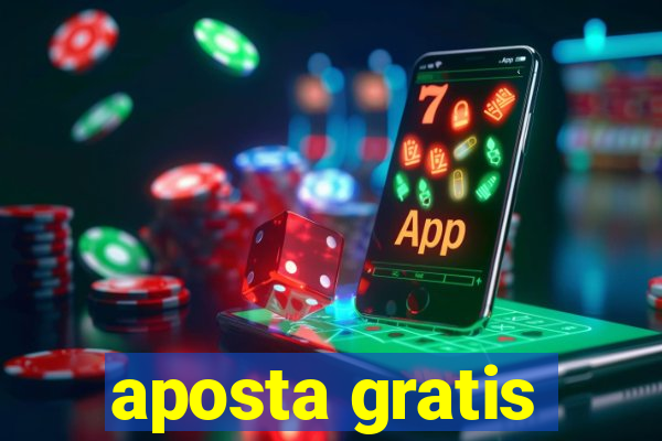 aposta gratis