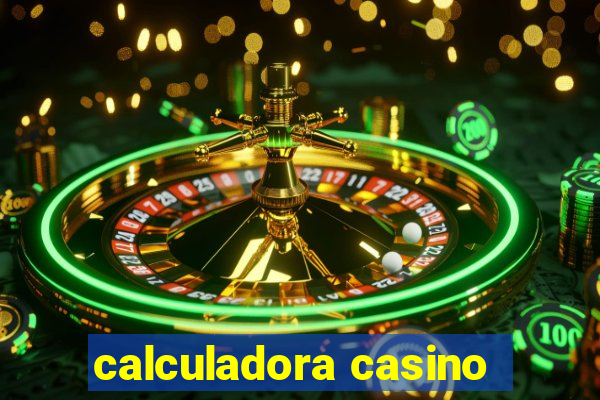 calculadora casino