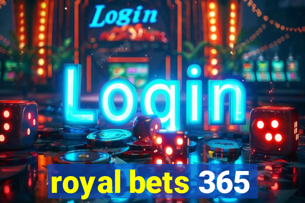 royal bets 365