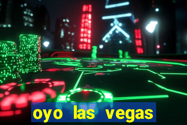 oyo las vegas hotel & casino