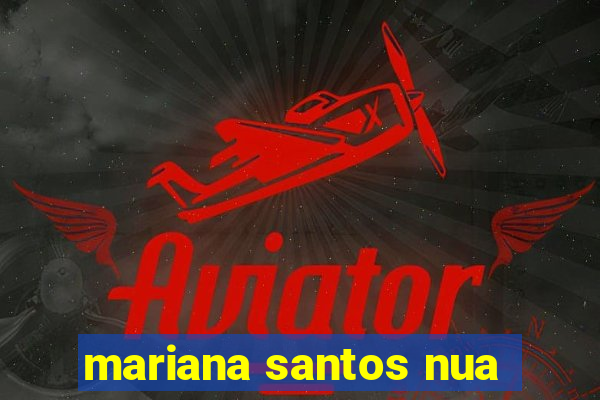 mariana santos nua