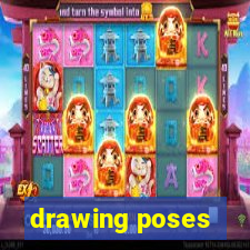 drawing poses