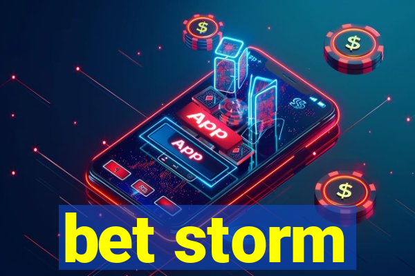 bet storm