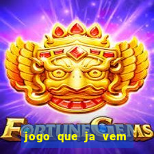 jogo que ja vem com bonus