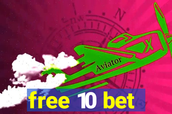 free 10 bet