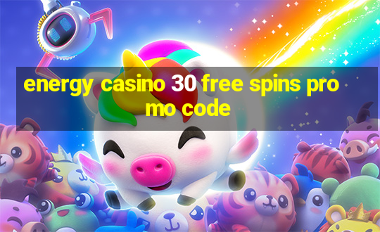 energy casino 30 free spins promo code