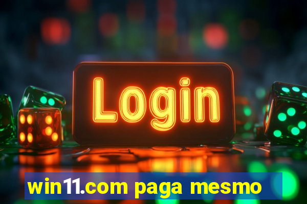 win11.com paga mesmo