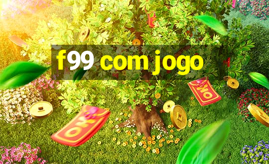 f99 com jogo