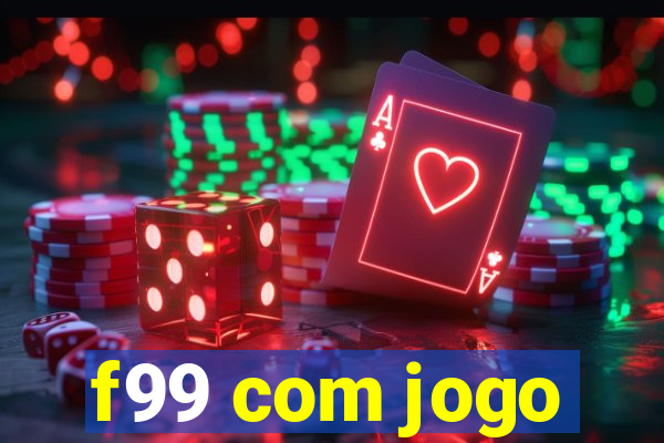 f99 com jogo