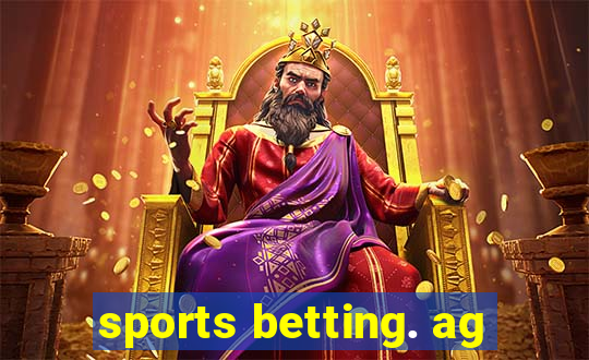 sports betting. ag