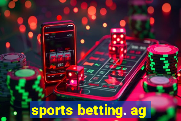 sports betting. ag