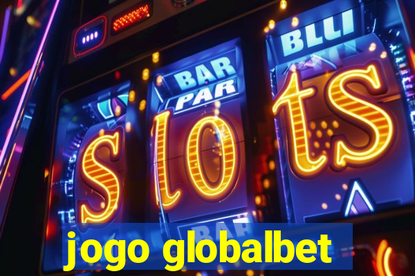 jogo globalbet