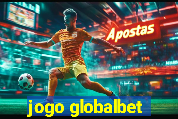 jogo globalbet