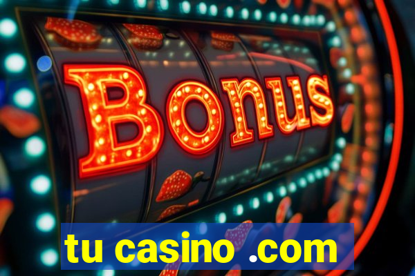 tu casino .com