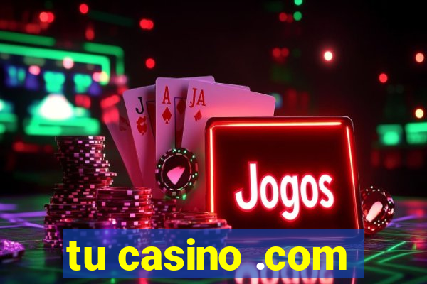 tu casino .com