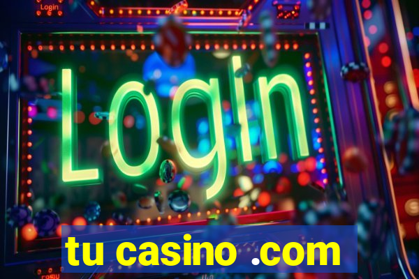 tu casino .com