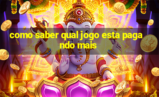 como saber qual jogo esta pagando mais