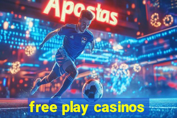 free play casinos