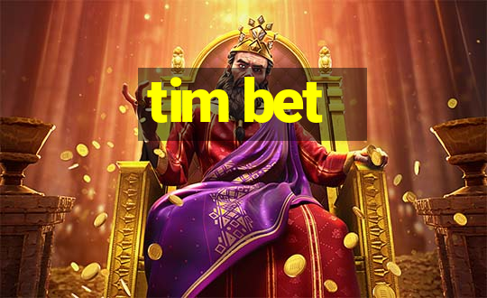 tim bet