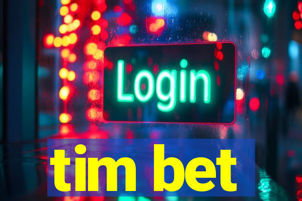 tim bet