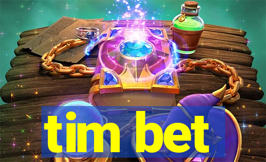 tim bet