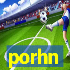 porhn