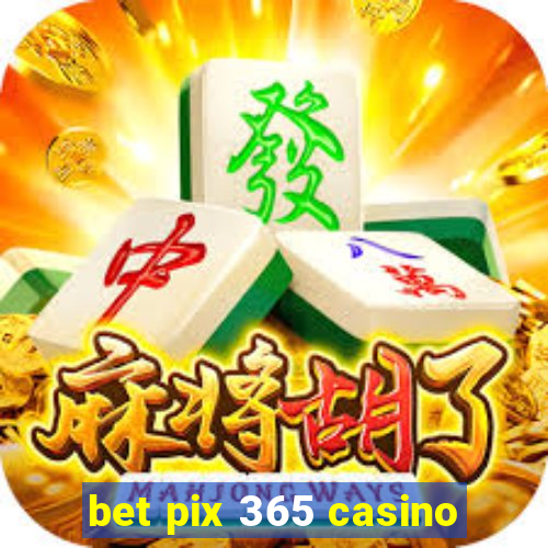 bet pix 365 casino