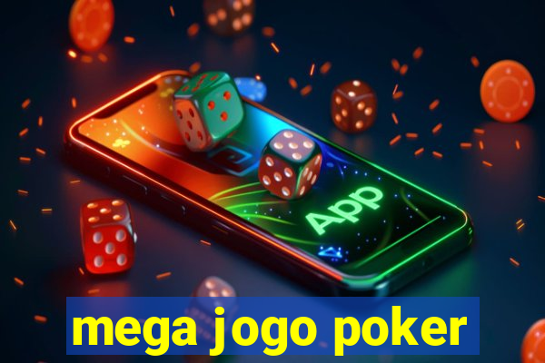 mega jogo poker