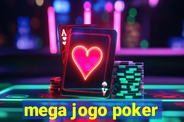 mega jogo poker