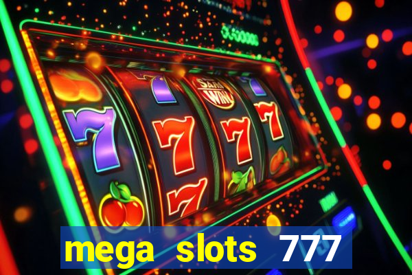 mega slots 777 casino apk