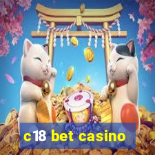 c18 bet casino