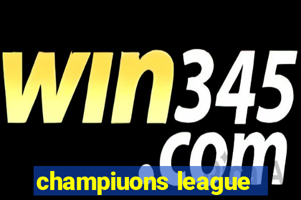 champiuons league