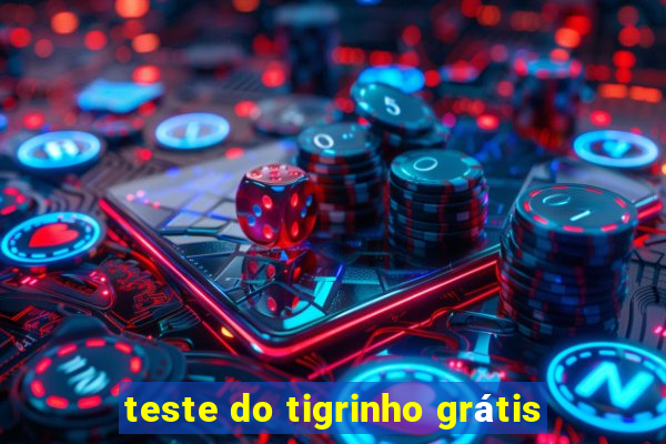 teste do tigrinho grátis