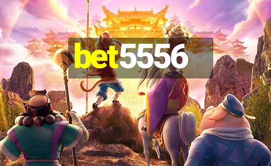 bet5556