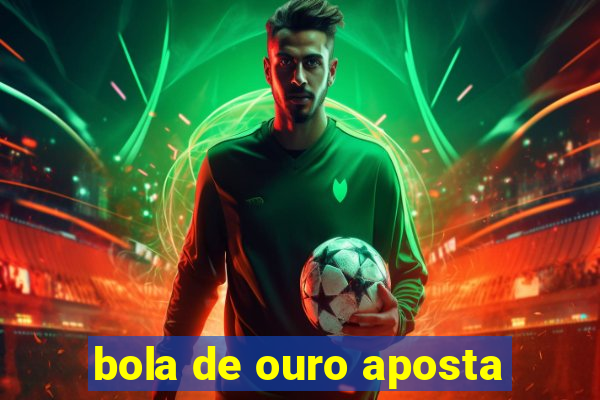 bola de ouro aposta