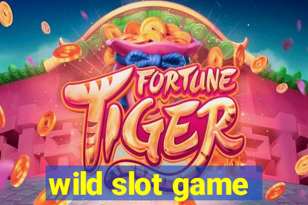 wild slot game